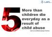 Five Children Die Every Day As a Result of Child Abuse